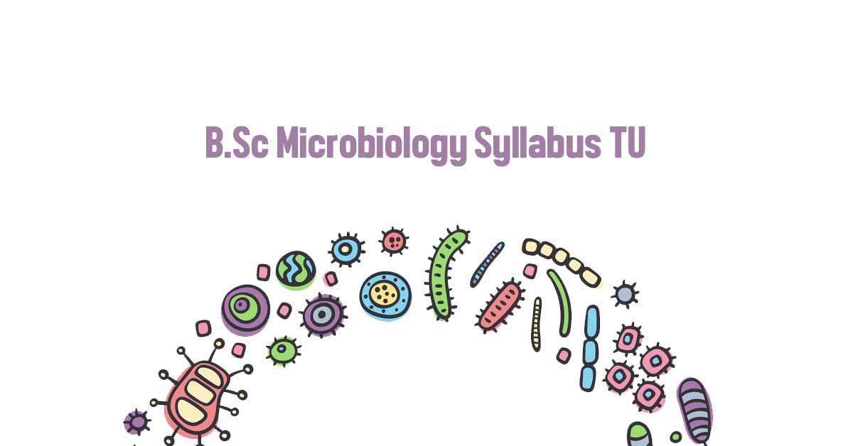 B.Sc Microbiology Syllabus TU - The Students Notes